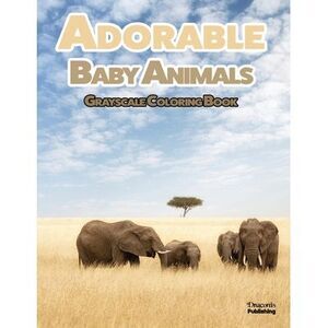 Adorable Baby Animals Grayscale Coloring Book: 32 Sweet Pictures to Color Featur
